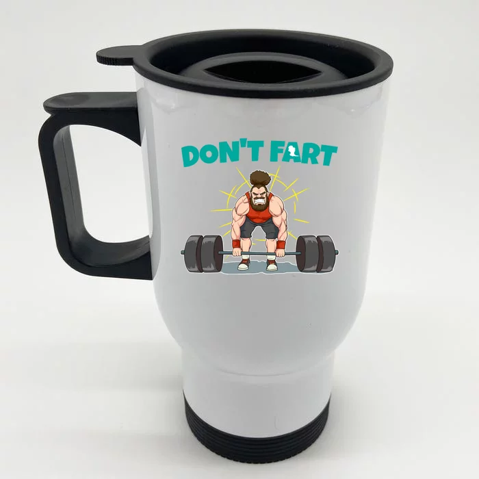 Don't Fart Workout Deadlift Weight Lifting Farting Gift Front & Back Stainless Steel Travel Mug