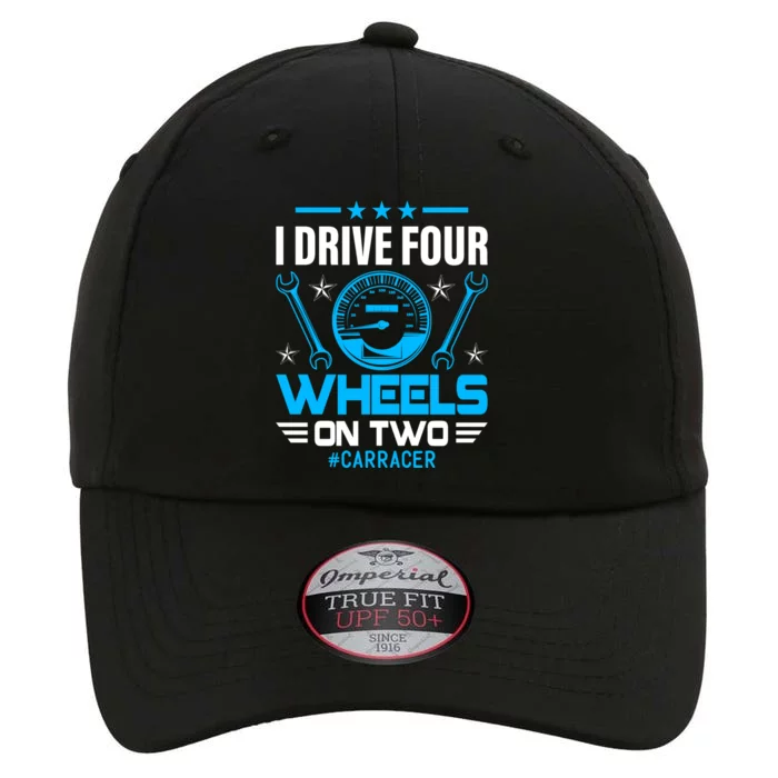 Drive Four Wheels Funny Racing Car Driving Driver Graphic Gift The Original Performance Cap