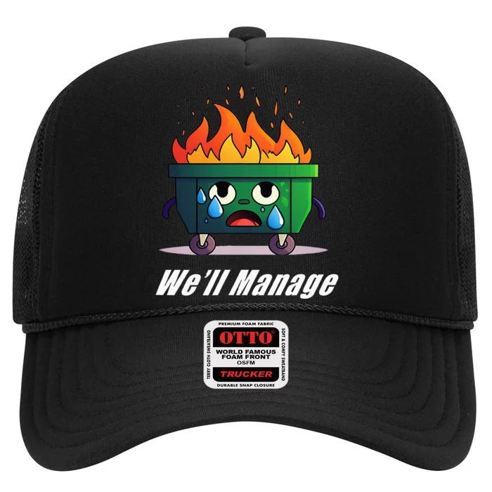 Dumpster Fire WeLl Manage High Crown Mesh Trucker Hat