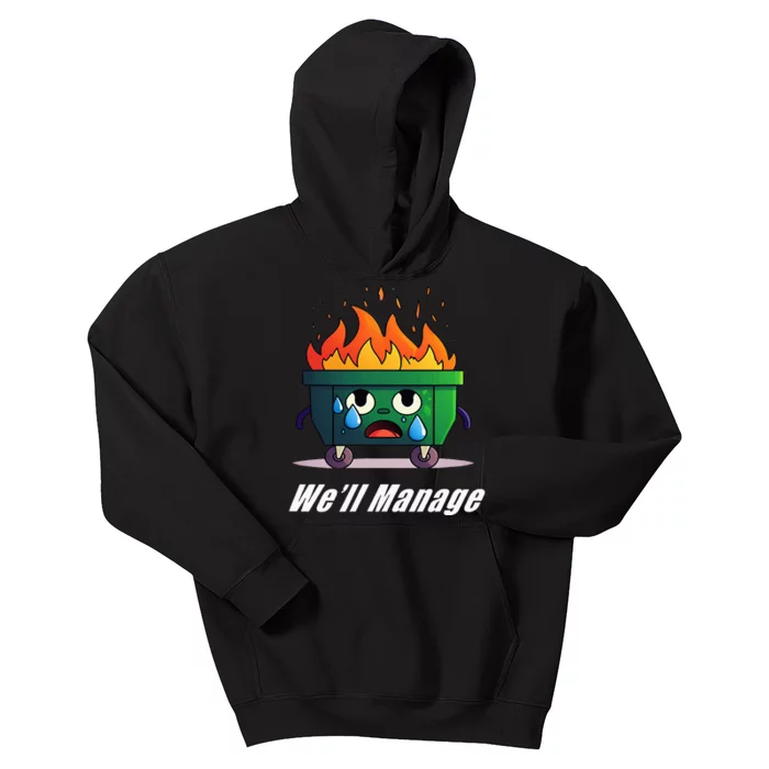 Dumpster Fire WeLl Manage Kids Hoodie