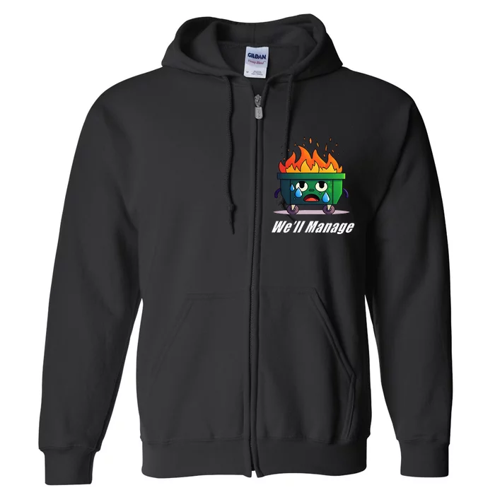 Dumpster Fire WeLl Manage Full Zip Hoodie