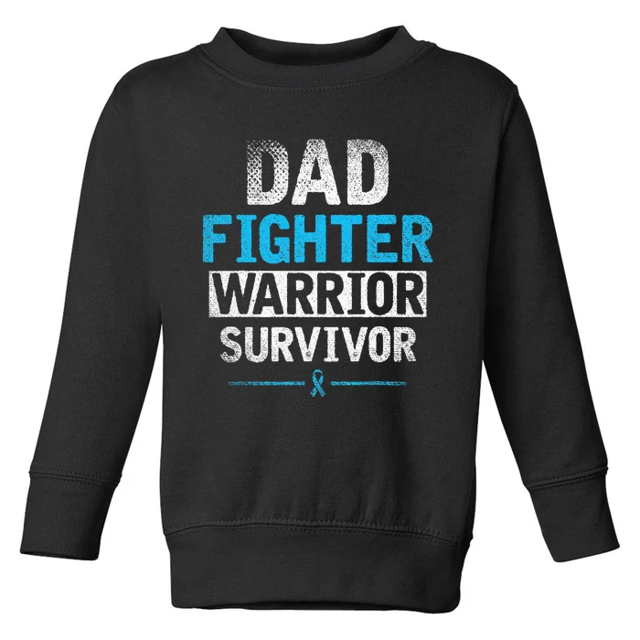 Dad Fighter Warrior Survivor Prostate Cancer Awareness Toddler Sweatshirt