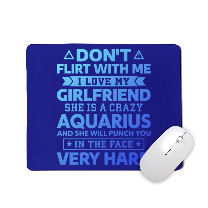 Dont Flirt With Me I Love My Aquarius Friend Horoscope Gift Mousepad