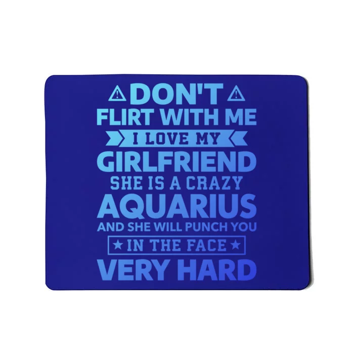 Dont Flirt With Me I Love My Aquarius Friend Horoscope Gift Mousepad