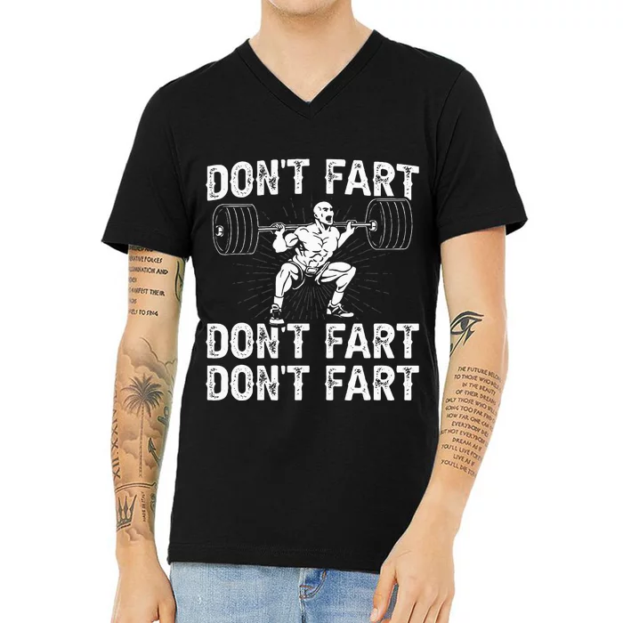 Dont Fart Weight Lifting Powerlifting Gym V-Neck T-Shirt