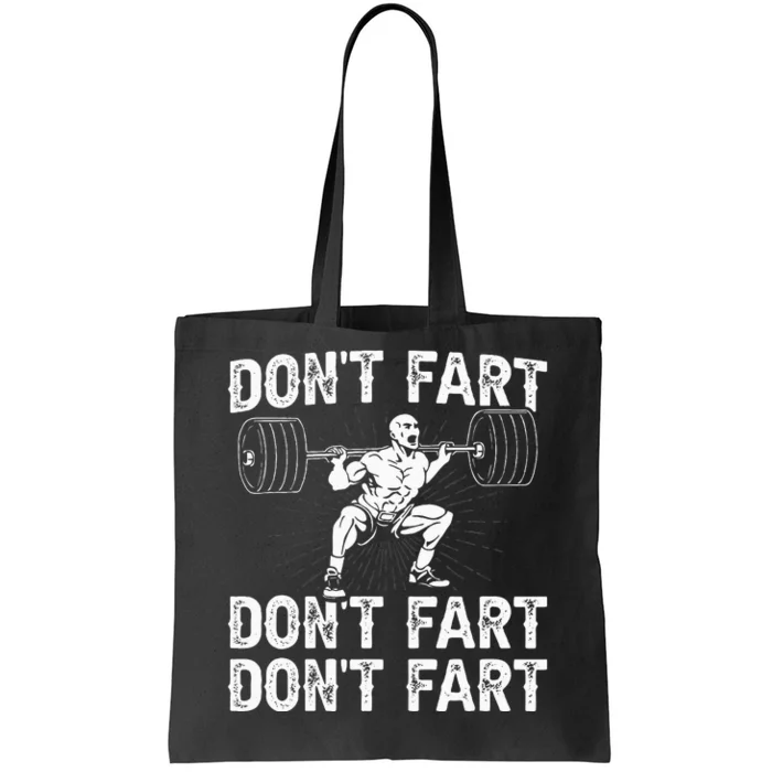 Dont Fart Weight Lifting Powerlifting Gym Tote Bag