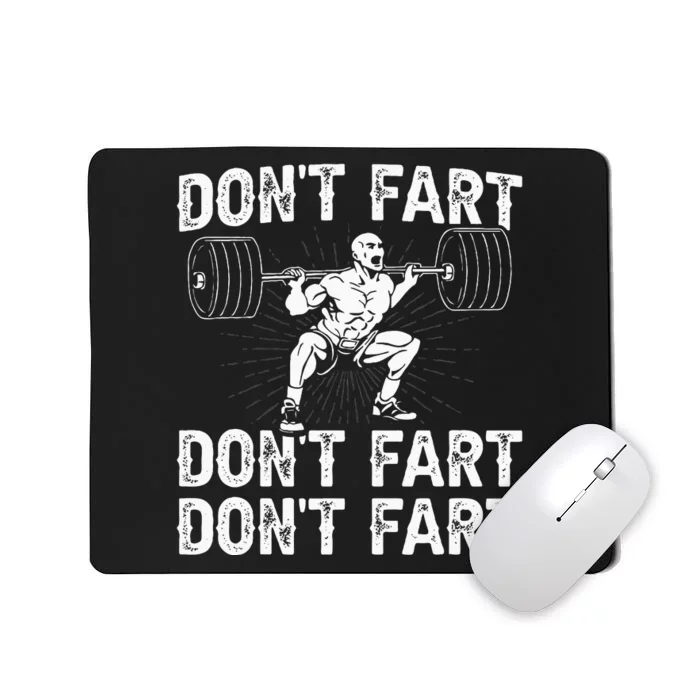 Dont Fart Weight Lifting Powerlifting Gym Mousepad