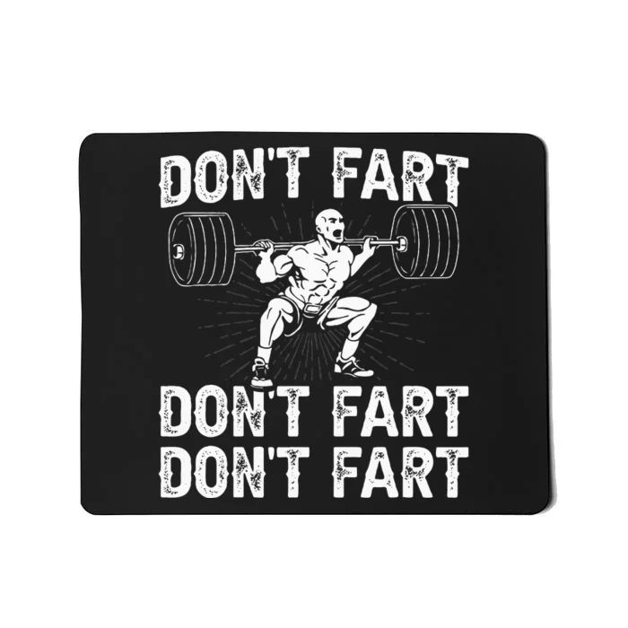 Dont Fart Weight Lifting Powerlifting Gym Mousepad