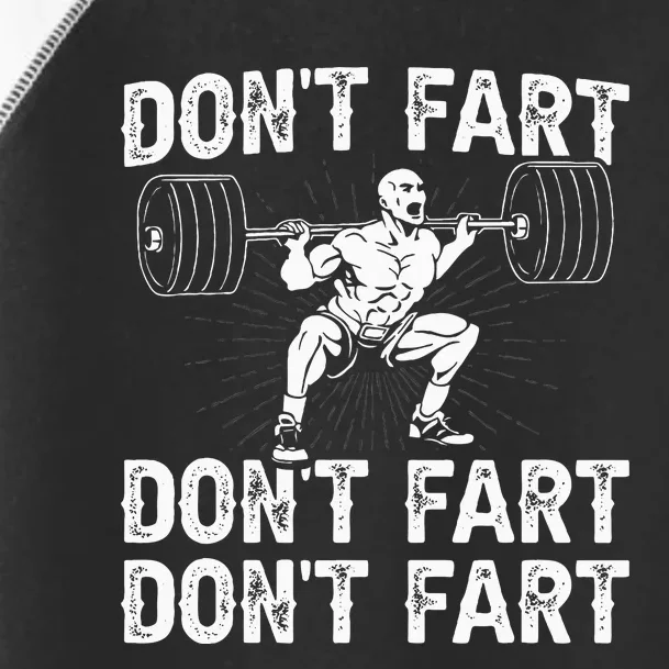 Dont Fart Weight Lifting Powerlifting Gym Toddler Fine Jersey T-Shirt