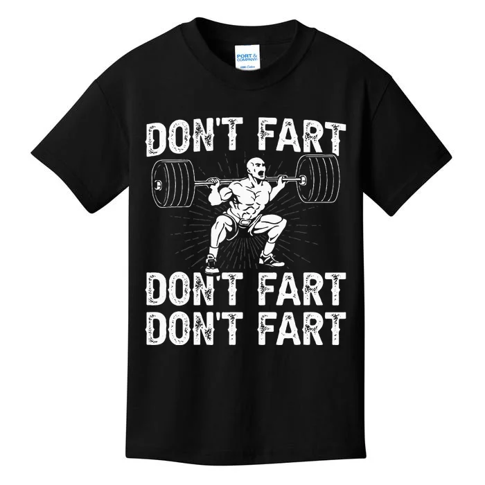 Dont Fart Weight Lifting Powerlifting Gym Kids T-Shirt