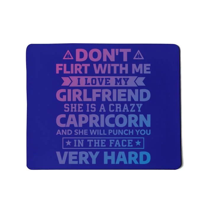 Dont Flirt With Me I Love My Capricorn Friend Horoscope Gift Mousepad