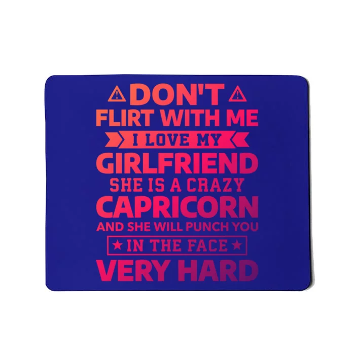 Dont Flirt With Me I Love My Capricorn Friend Horoscope Gift Mousepad