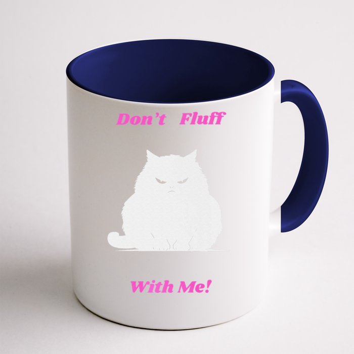 DonT Fluff With Me Front & Back Coffee Mug