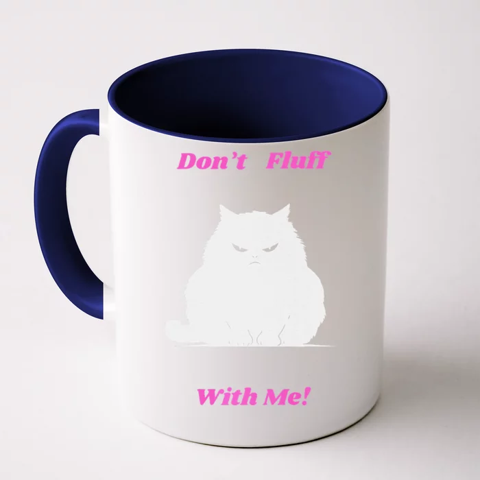 DonT Fluff With Me Front & Back Coffee Mug