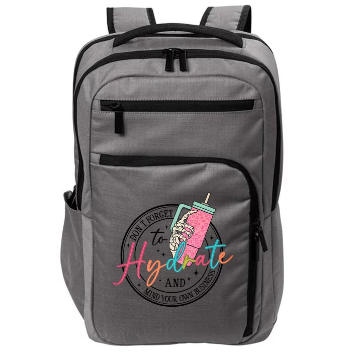 DonT Forget Your Hydrate Mind Your Own Business Impact Tech Backpack