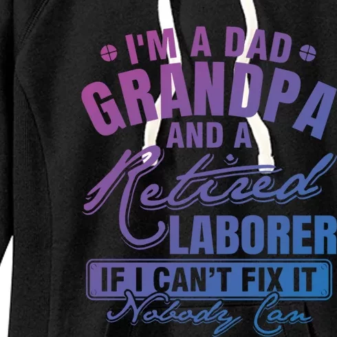 Dad Grandpa And A Retired Laborer Funny Xmas/Fathers Day Gift Women's Fleece Hoodie