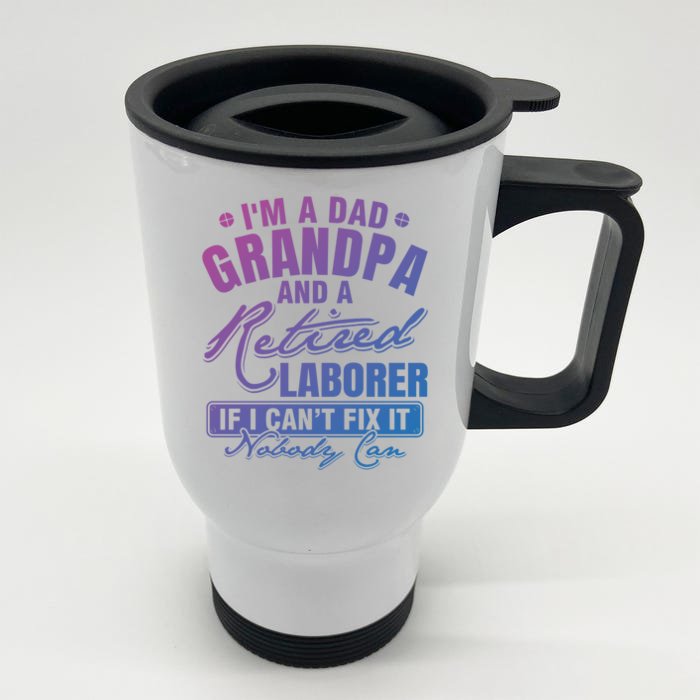 Dad Grandpa And A Retired Laborer Funny Xmas/Fathers Day Gift Front & Back Stainless Steel Travel Mug