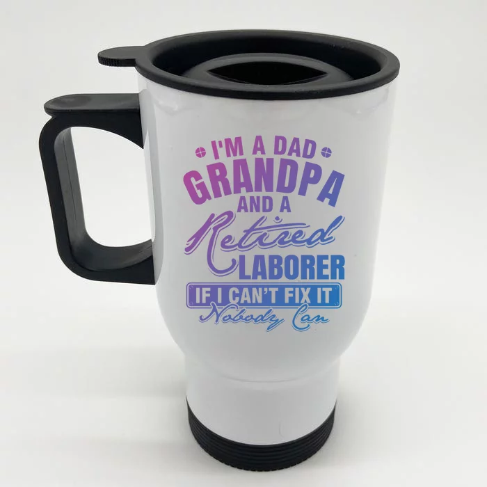 Dad Grandpa And A Retired Laborer Funny Xmas/Fathers Day Gift Front & Back Stainless Steel Travel Mug