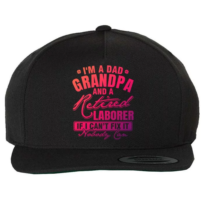 Dad Grandpa And A Retired Laborer Funny Xmas/Fathers Day Gift Wool Snapback Cap