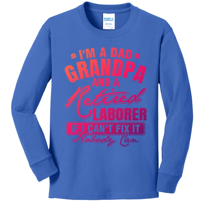 Dad Grandpa And A Retired Laborer Funny Xmas/Fathers Day Gift Kids Long Sleeve Shirt