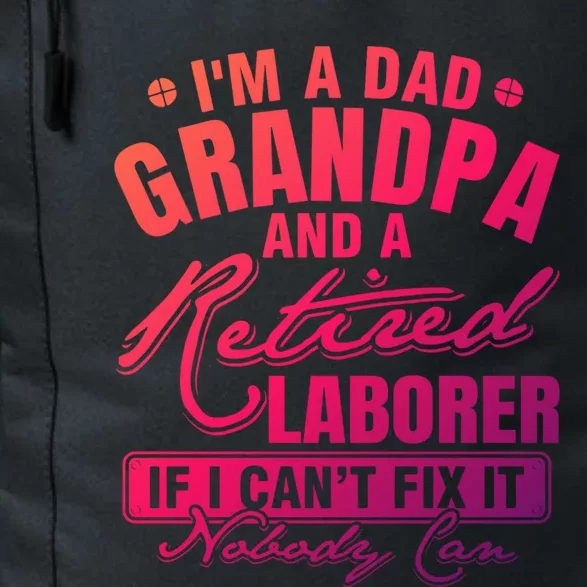 Dad Grandpa And A Retired Laborer Funny Xmas/Fathers Day Gift Daily Commute Backpack