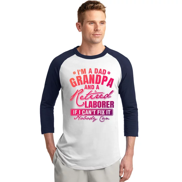 Dad Grandpa And A Retired Laborer Funny Xmas/Fathers Day Gift Baseball Sleeve Shirt