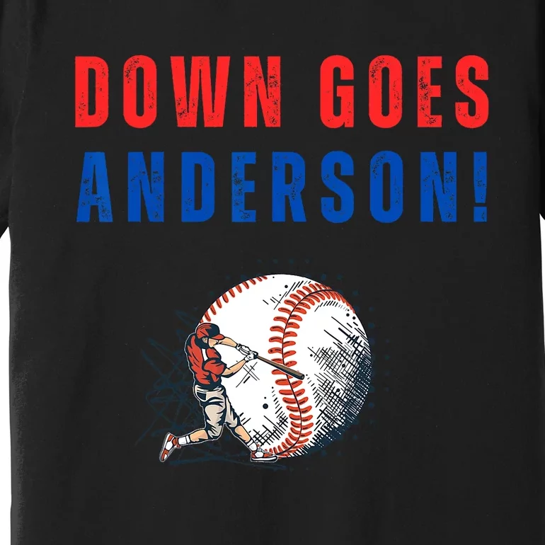 Down Goes Anderson! Funny Trending Quotes Premium T-Shirt