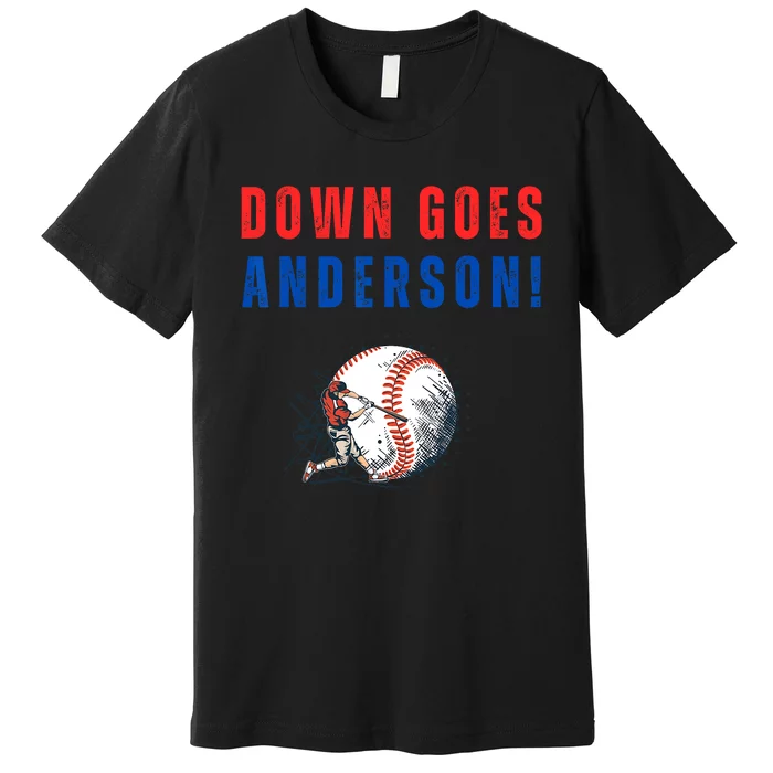 Down Goes Anderson! Funny Trending Quotes Premium T-Shirt