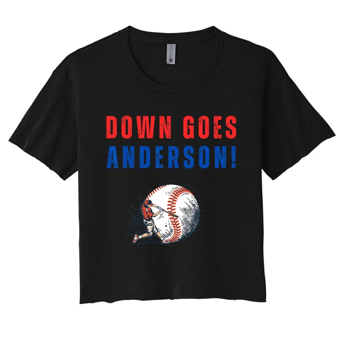 Down Goes Anderson! Funny Trending Quotes Women's Crop Top Tee