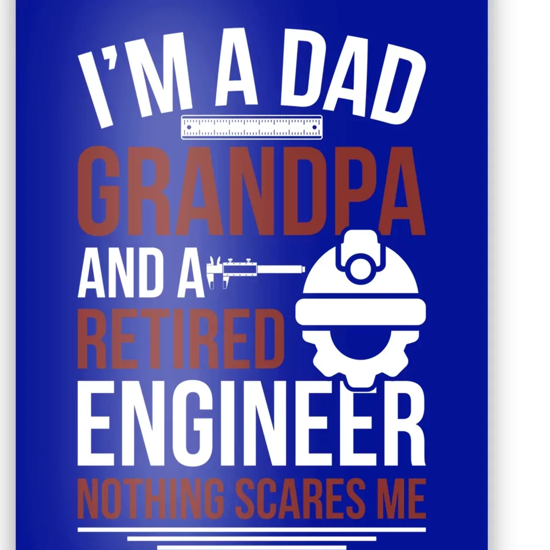 Dad Grandpa And Retired Engineer Retiret Gift Poster