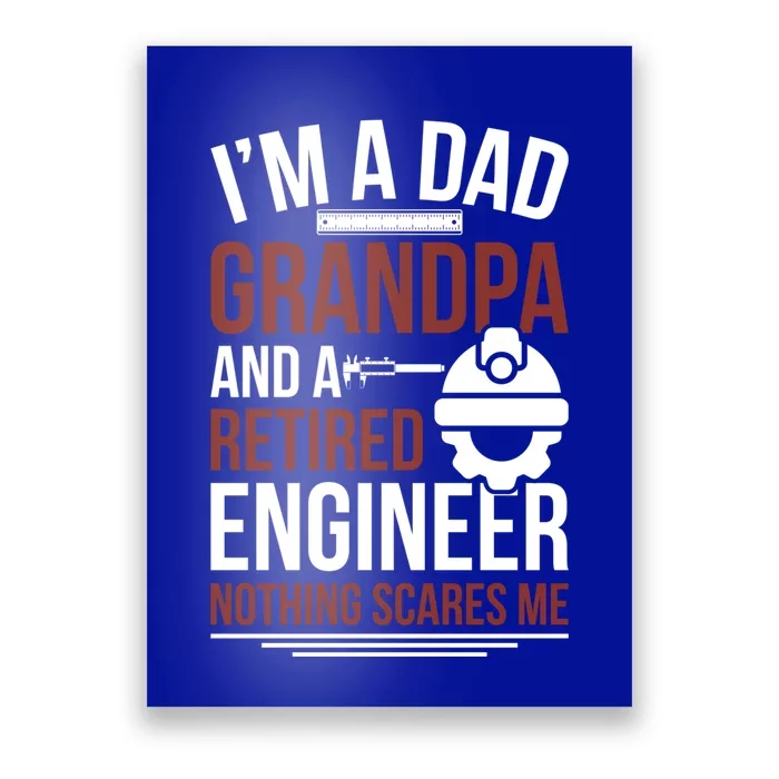 Dad Grandpa And Retired Engineer Retiret Gift Poster