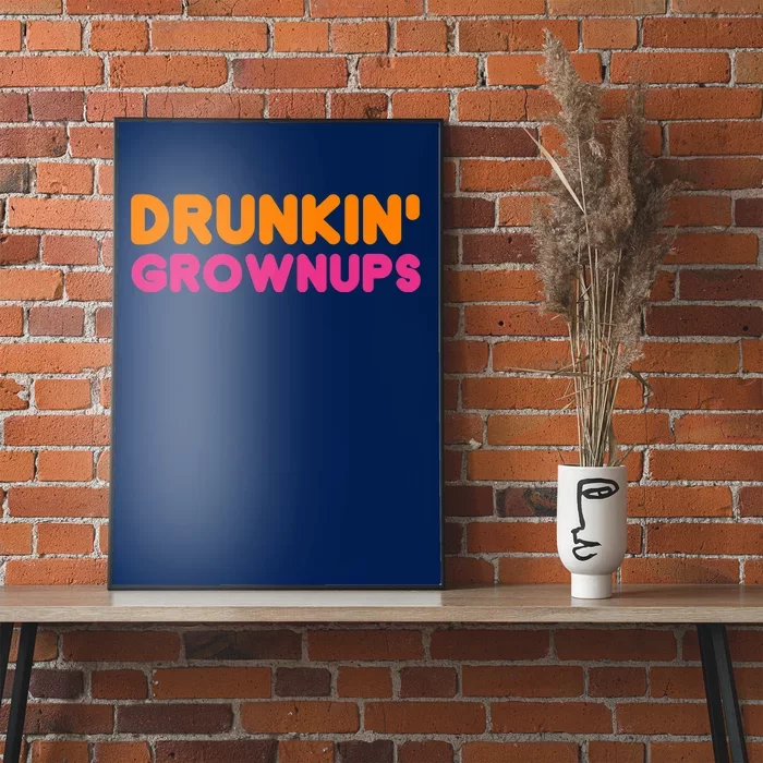 Drunkin' Grownups Adult Party Sarcastic Funny Humor Poster