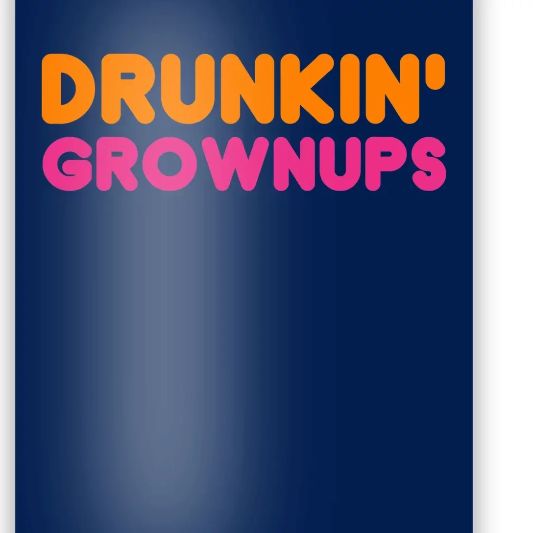 Drunkin' Grownups Adult Party Sarcastic Funny Humor Poster