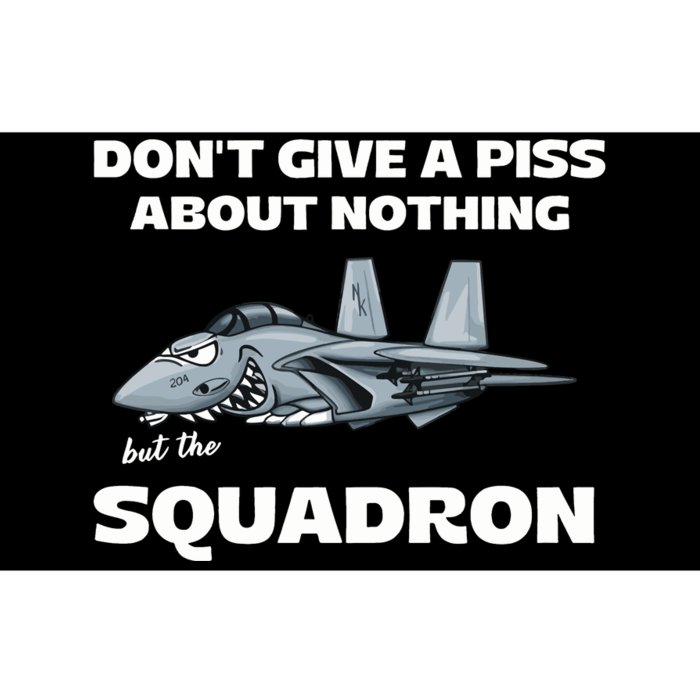 Don’T Give A Piss About Nothing But The Squadron Bumper Sticker