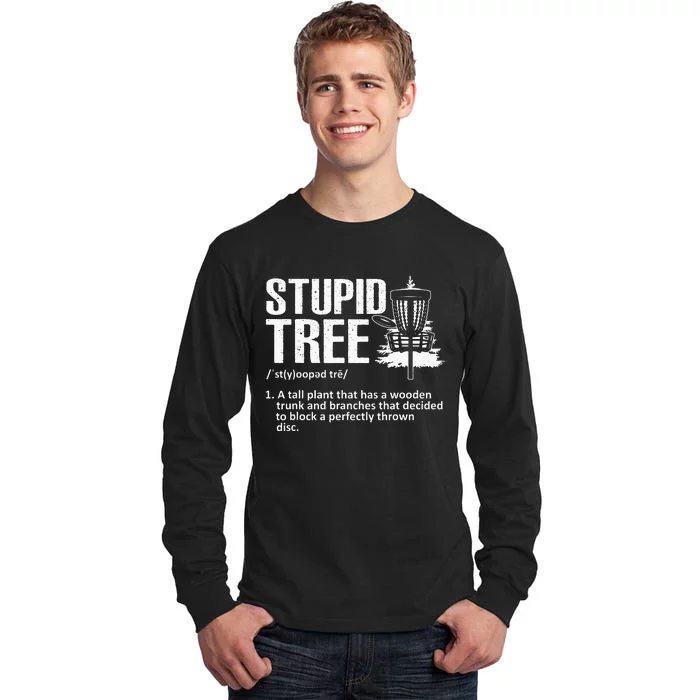 Disc Golf Art For  Stupid Tree Disc Golf Player Tall Long Sleeve T-Shirt