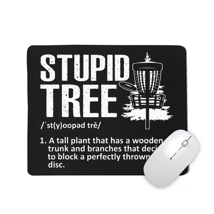 Disc Golf Art For  Stupid Tree Disc Golf Player Mousepad