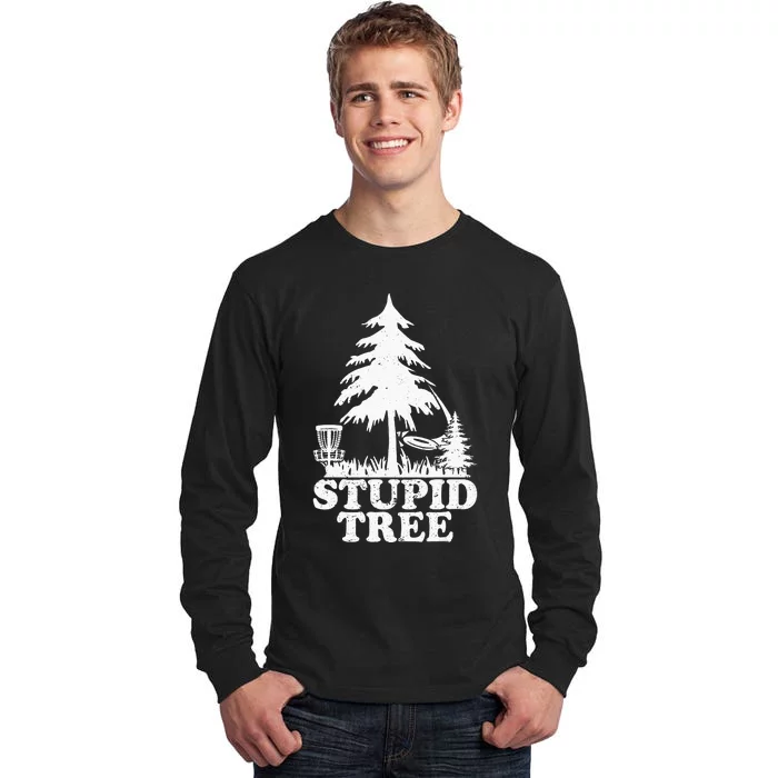 Disc Golf Art For Stupid Tree Fun Disc Golf Player Tall Long Sleeve T-Shirt