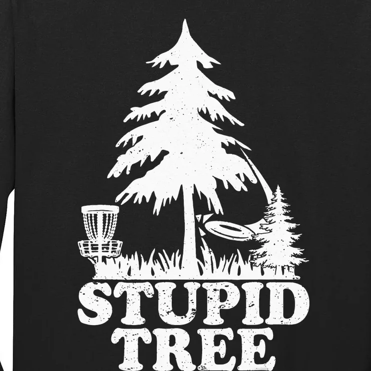 Disc Golf Art For Stupid Tree Fun Disc Golf Player Tall Long Sleeve T-Shirt