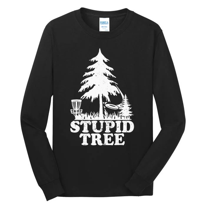 Disc Golf Art For Stupid Tree Fun Disc Golf Player Tall Long Sleeve T-Shirt