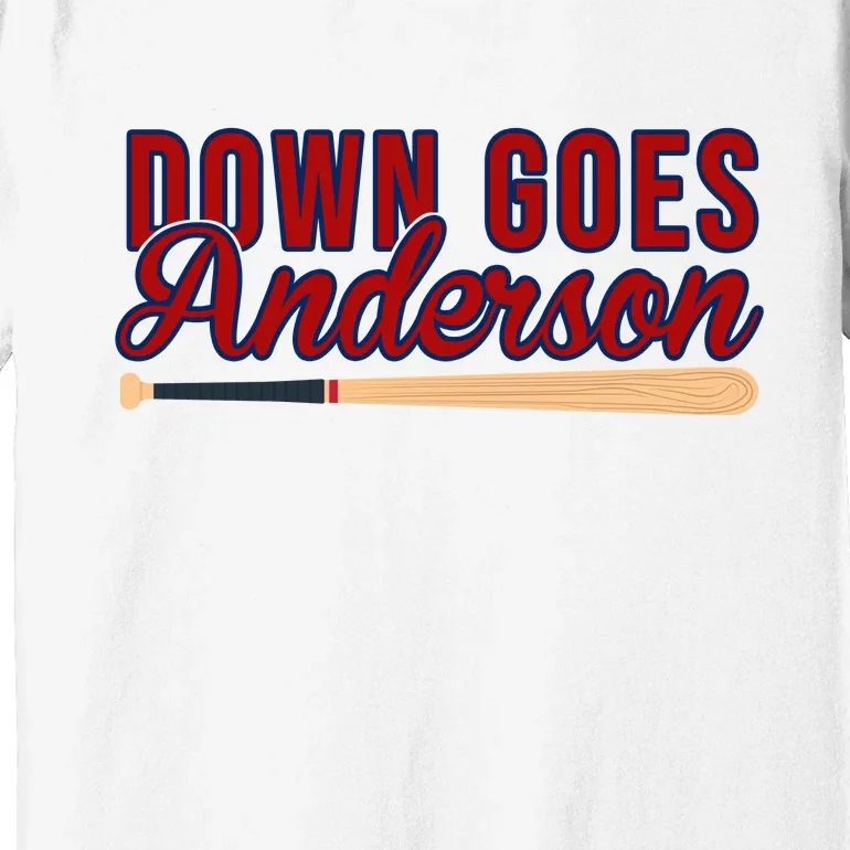 Down Goes Anderson Baseball Bat Premium T-Shirt