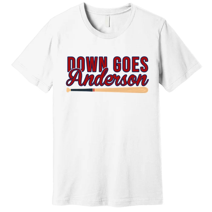 Down Goes Anderson Baseball Bat Premium T-Shirt