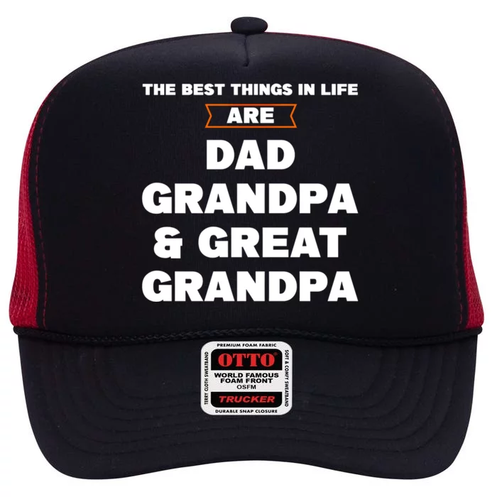 Dad Grandpa And Great Grandpa Great Grandpa Great Gift High Crown Mesh Trucker Hat