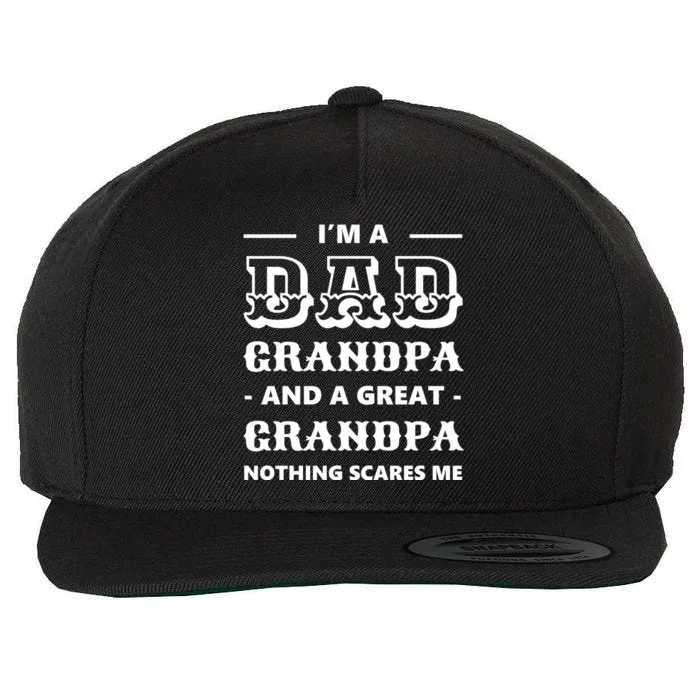 Dad Grandpa And Great Grandpa Best Grandpa Ever Fathers Day Gift Wool Snapback Cap