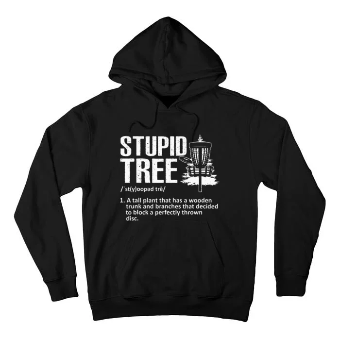 Disc Golf Art For  Stupid Tree Disc Golf Player Tall Hoodie