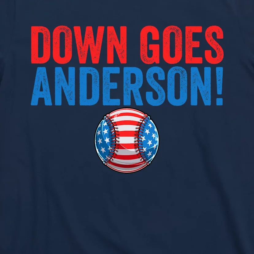 Down Goes Anderson Funny Baseball Gift Anderson T-Shirt