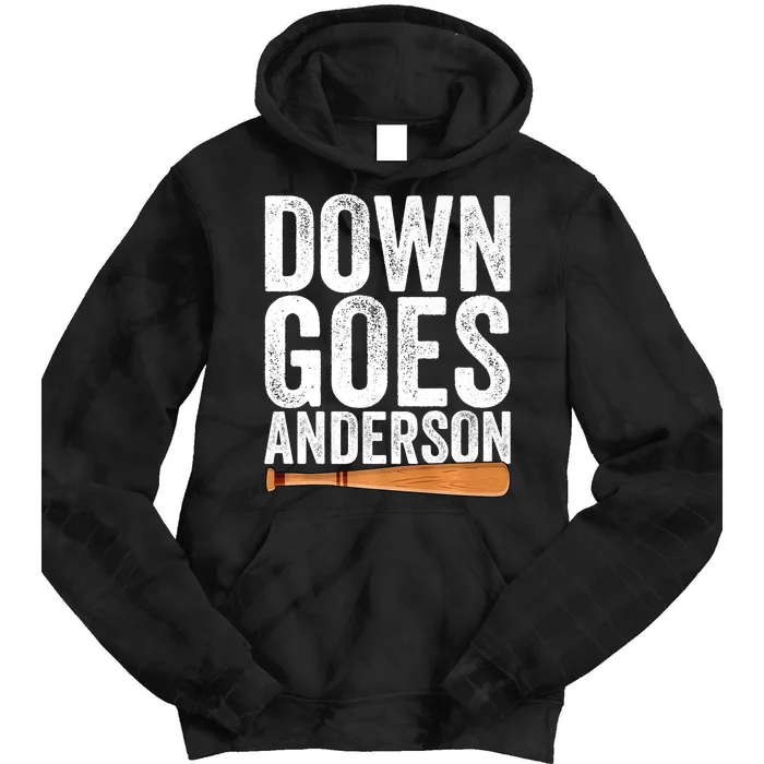 DOWN GOES ANDERSON Funny Quote BASEBALL Gift DOWN GOES Tie Dye Hoodie