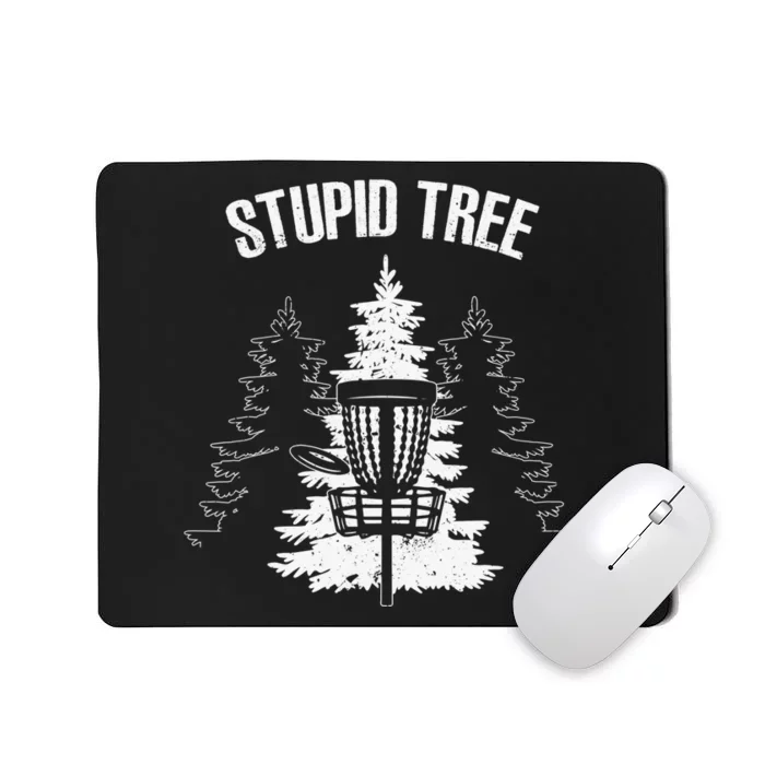 Disc Golf Art For  Stupid Tree Disc Golf Player Mousepad