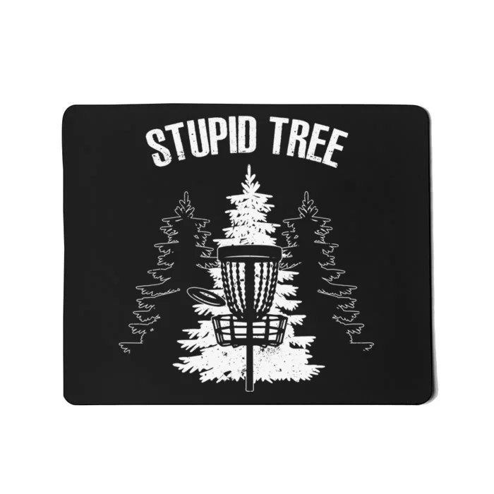 Disc Golf Art For  Stupid Tree Disc Golf Player Mousepad