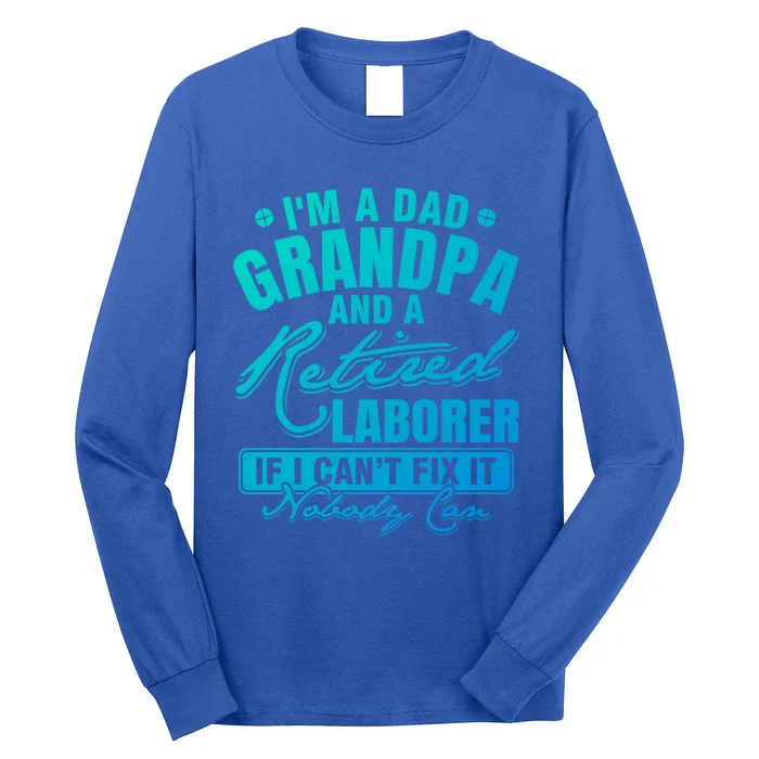 Dad Grandpa And A Retired Laborer Funny Xmas/Fathers Day Gift Long Sleeve Shirt