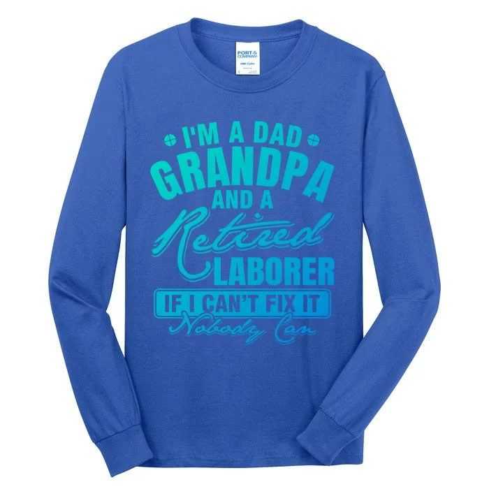 Dad Grandpa And A Retired Laborer Funny Xmas/Fathers Day Gift Tall Long Sleeve T-Shirt